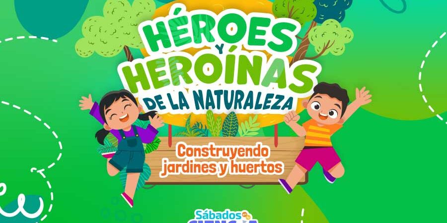 FORMARÁN A HÉROES Y HEROÍNAS DE LA NATURALEZA