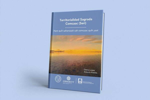 PUBLICAN LIBRO “TERRITORIALIDAD SAGRADA COMCAAC (SERI)”
