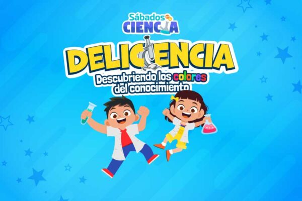 SÁBADOS EN LA CIENCIA LLEGA A DELICIAS, CHIHUAHUA